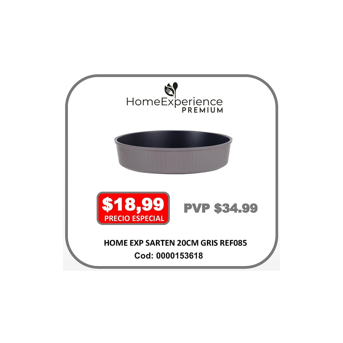 HOME EXP SARTEN 20CM GRIS REF085